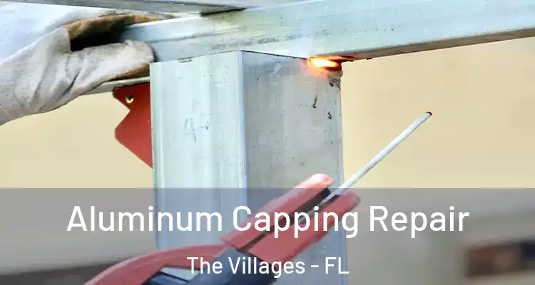  Aluminum Capping Repair The Villages - FL