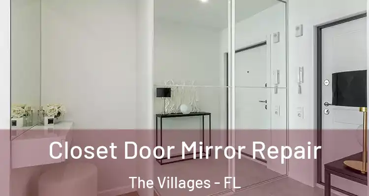  Closet Door Mirror Repair The Villages - FL