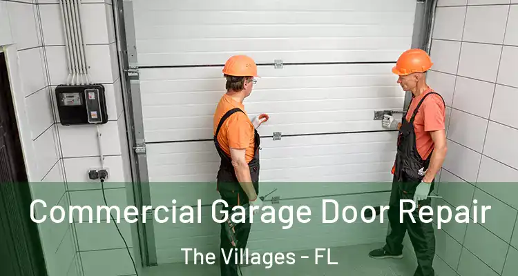  Commercial Garage Door Repair The Villages - FL