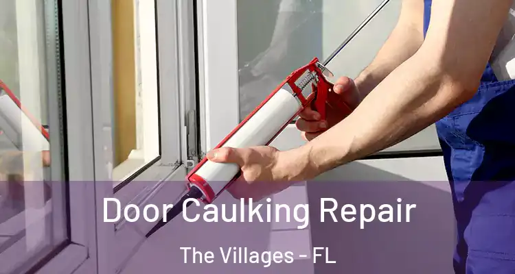  Door Caulking Repair The Villages - FL