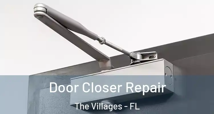  Door Closer Repair The Villages - FL