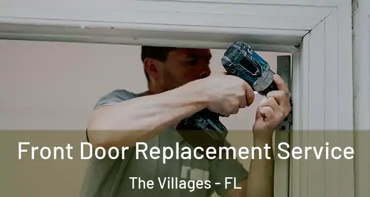  Front Door Replacement Service The Villages - FL