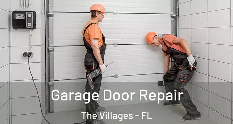  Garage Door Repair The Villages - FL