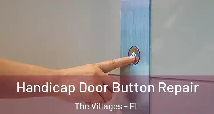  Handicap Door Button Repair The Villages - FL