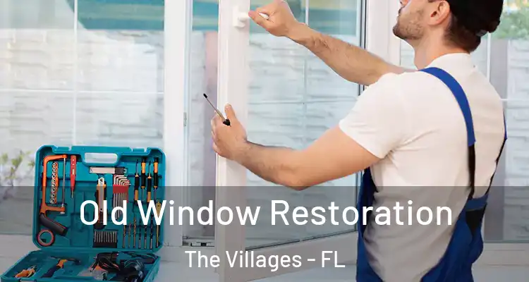  Old Window Restoration The Villages - FL