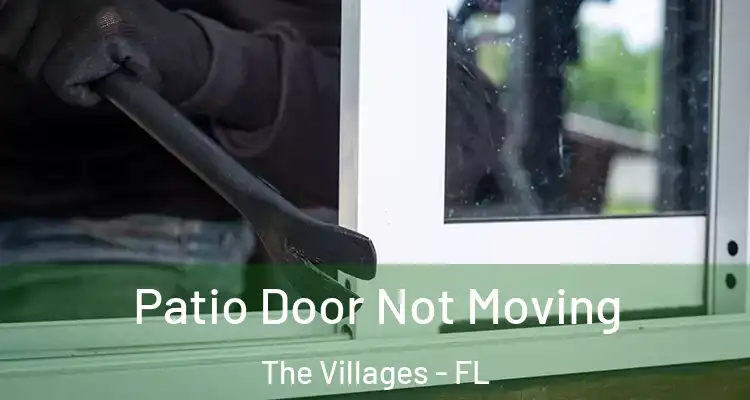  Patio Door Not Moving The Villages - FL