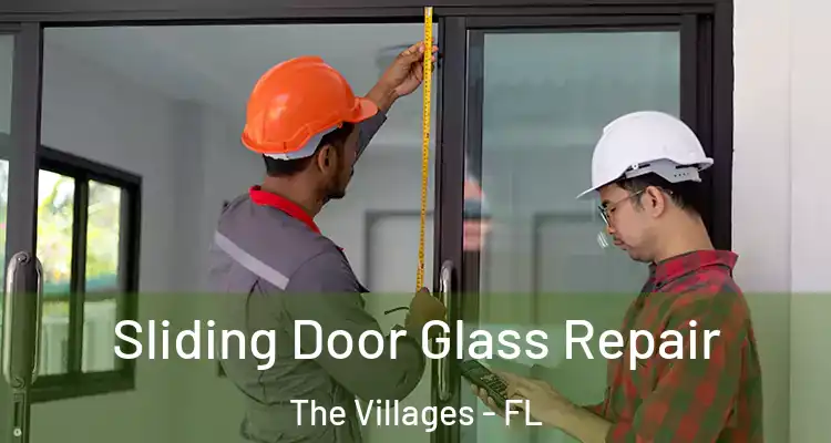  Sliding Door Glass Repair The Villages - FL