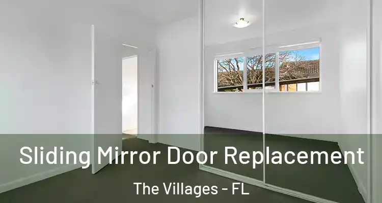  Sliding Mirror Door Replacement The Villages - FL