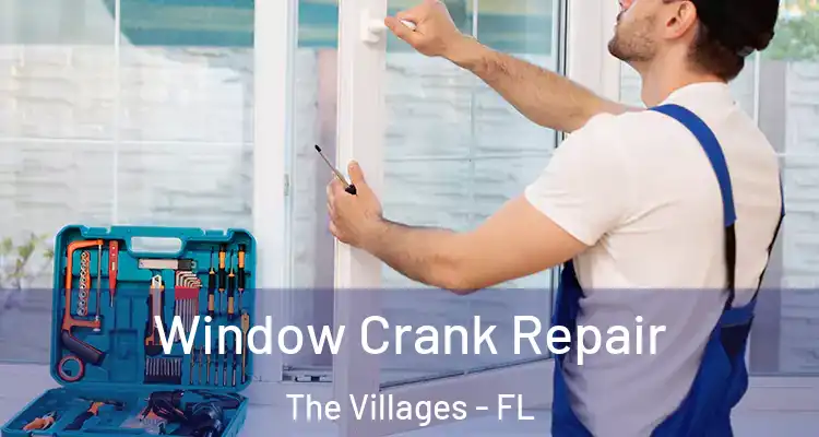  Window Crank Repair The Villages - FL
