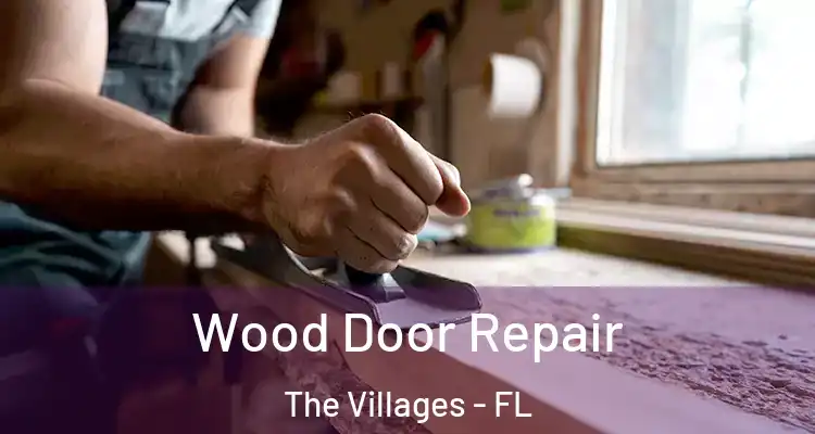  Wood Door Repair The Villages - FL